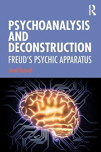 Psychoanalysis and Deconstruction: Freud's Psychic Apparatus