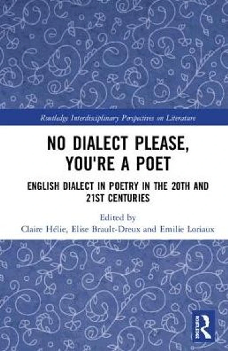 No Dialect Please, You're a Poet: English Poetry the 20th and 21st Centuries