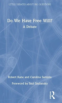 Do We Have Free Will?: A Debate