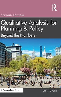 Qualitative Analysis for Planning & Policy: Beyond the Numbers