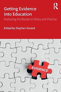 Getting Evidence into Education: Evaluating the Routes to Policy and Practice