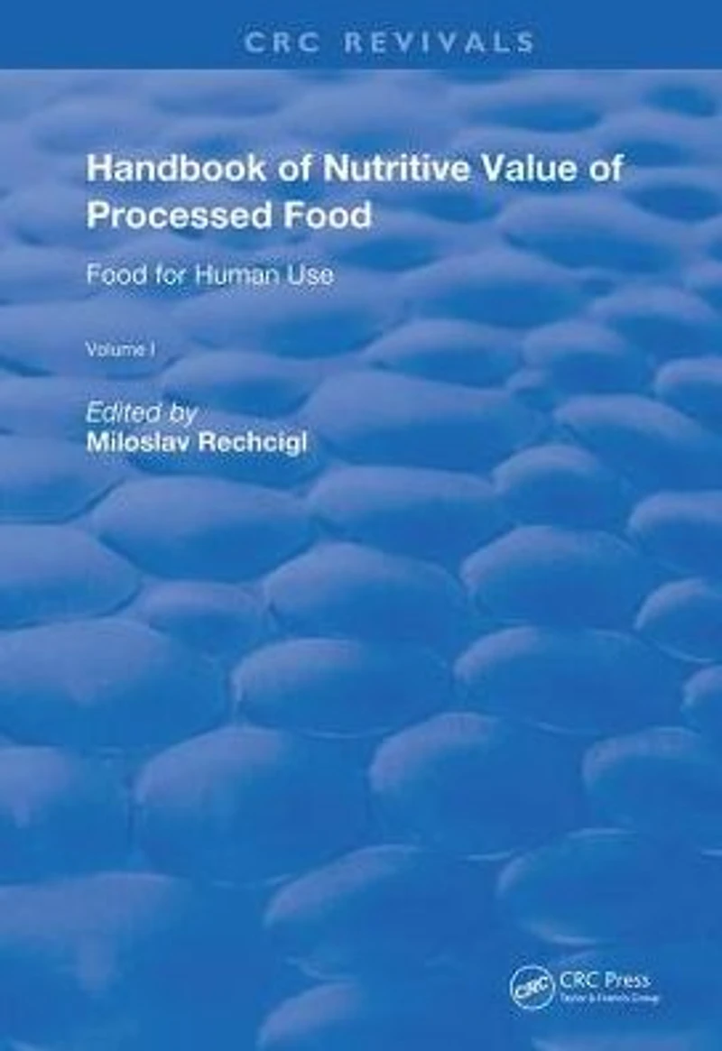 Handbook of Nutritive Value Processed Food: Volume 1: Food for Human Use