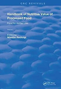 Handbook of Nutritive Value Processed Food: Volume 1: Food for Human Use