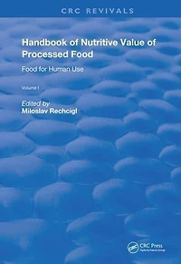 Handbook of Nutritive Value Processed Food: Volume 1: Food for Human Use