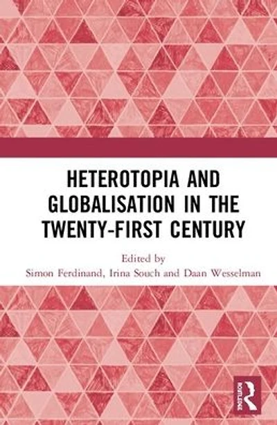 Heterotopia and Globalisation the Twenty-First Century