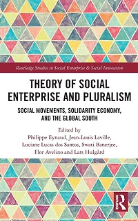 Theory of Social Enterprise and Pluralism: Movements, Solidarity Economy, Global South