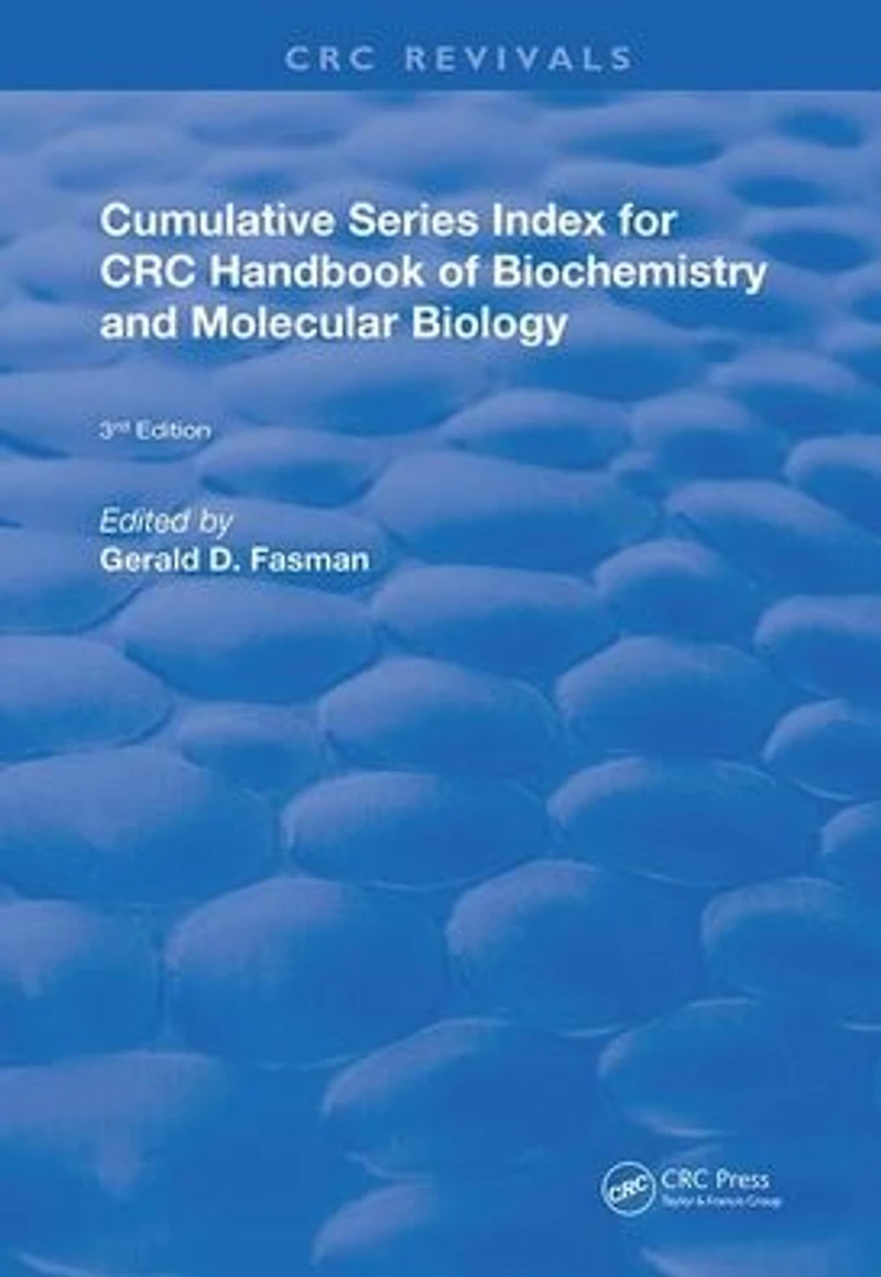 Cumulative Series Index for CRC Handbook of Biochemistry and Molecular Biology: 3rd Edition