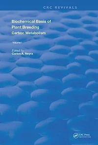 Biochemical Basis of Plant Breeding: Volume 1 Carbon Metabolism