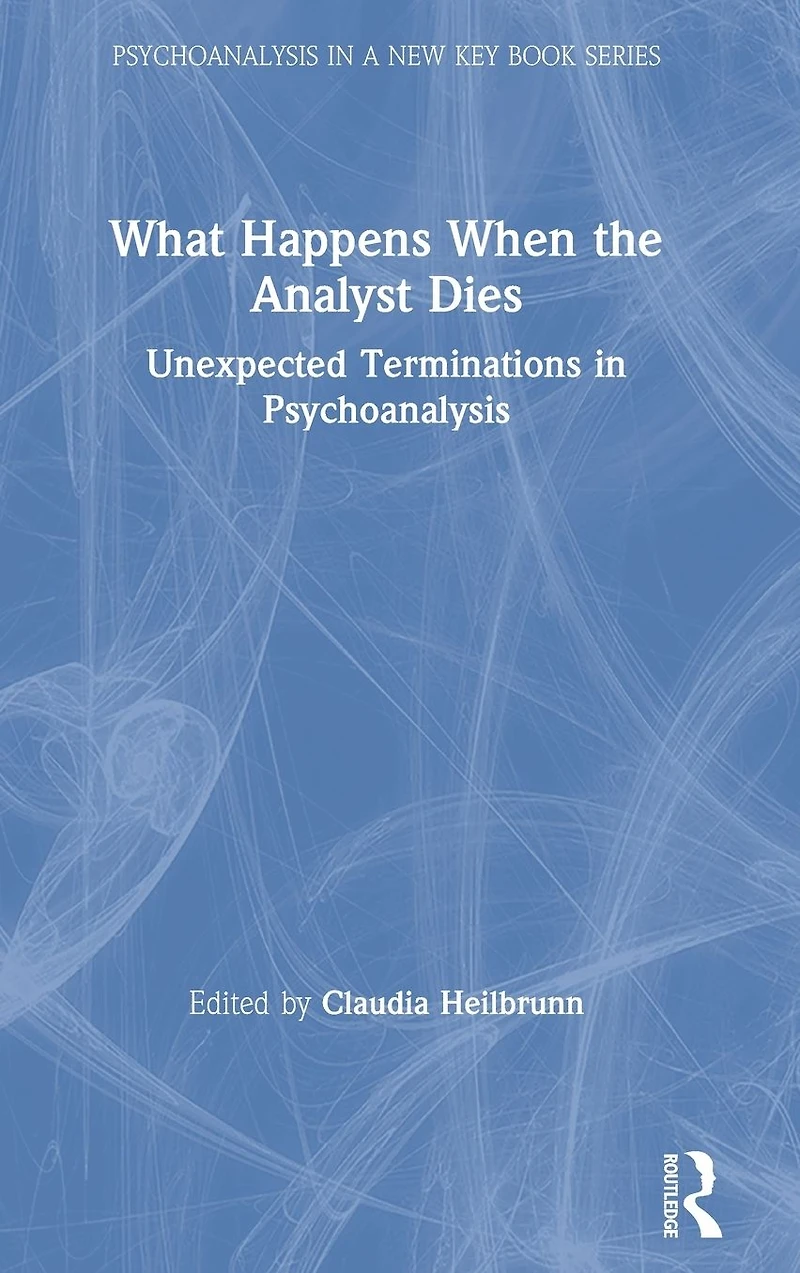 What Happens When the Analyst Dies: Unexpected Terminations Psychoanalysis