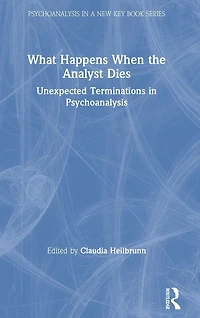 What Happens When the Analyst Dies: Unexpected Terminations Psychoanalysis