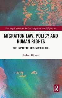 Migration Law, Policy and Human Rights: The Impact of Crisis Europe