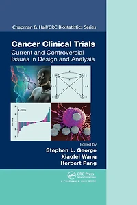 Cancer Clinical Trials: Current and Controversial Issues Design Analysis