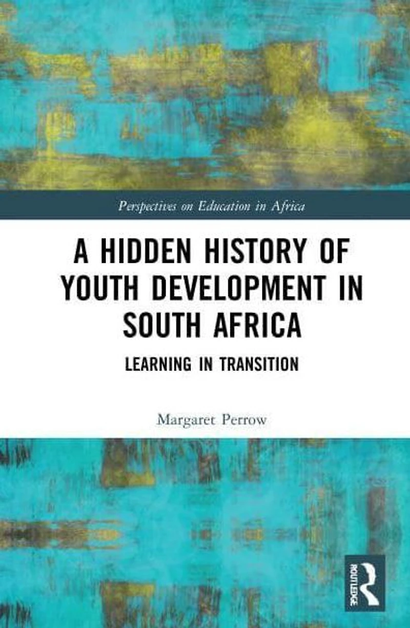 A Hidden History of Youth Development South Africa: Learning Transition