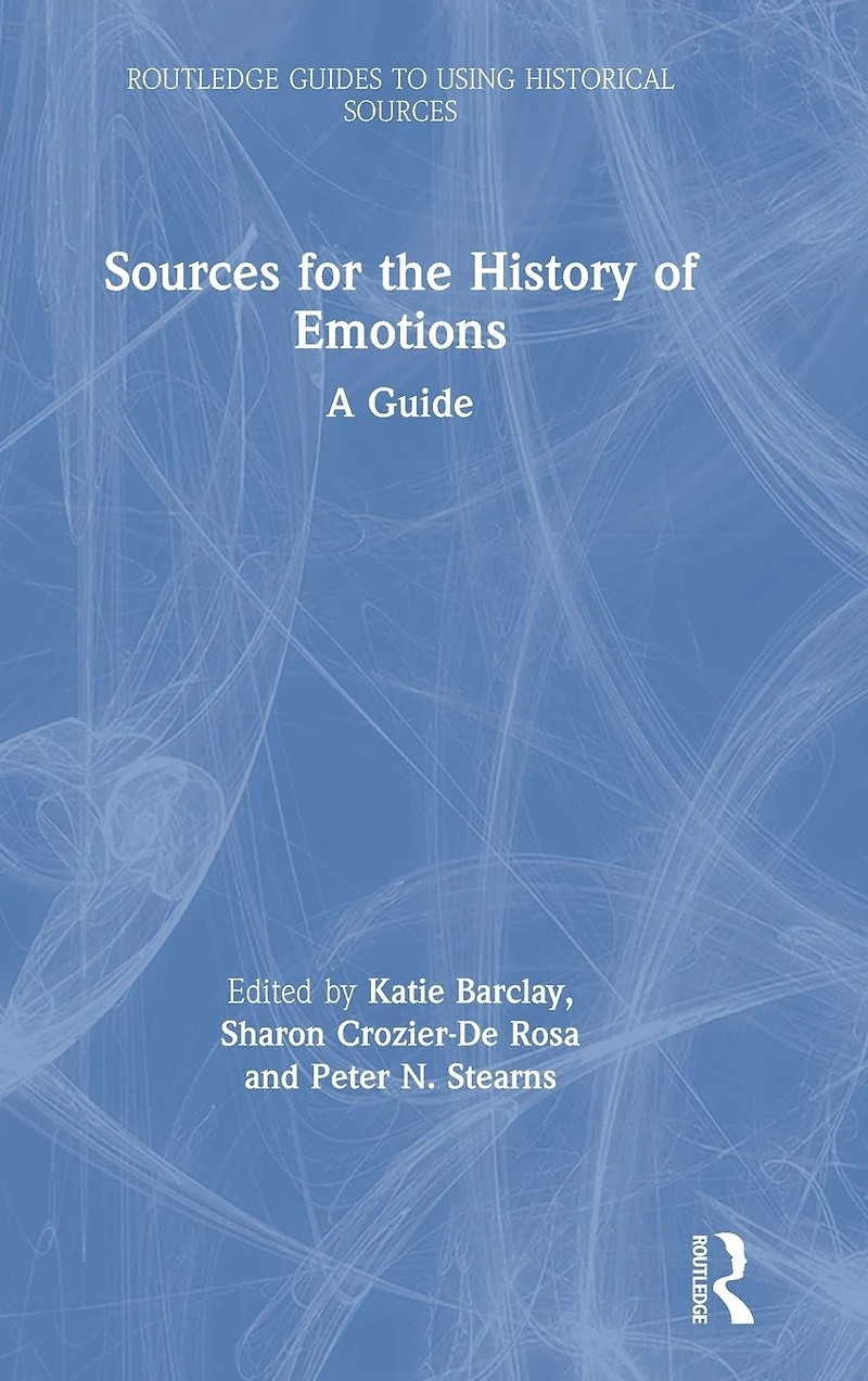 Sources for the History of Emotions: A Guide