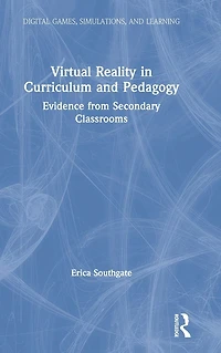 Virtual Reality Curriculum and Pedagogy: Evidence from Secondary Classrooms