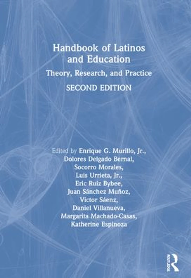 Handbook of Latinos and Education: Theory, Research, Practice