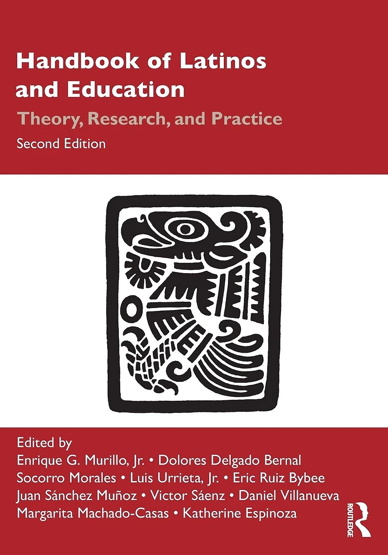 Handbook of Latinos and Education: Theory, Research, Practice