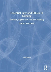 Essential Law and Ethics Nursing: Patients, Rights Decision-Making