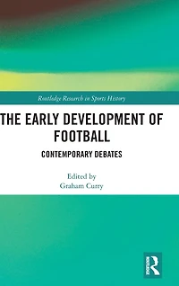 The Early Development of Football: Contemporary Debates
