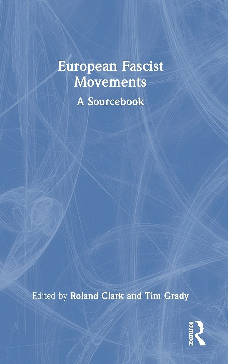 European Fascist Movements: A Sourcebook