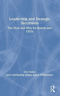 Leadership and Strategic Succession: The How Why for Boards CEOs