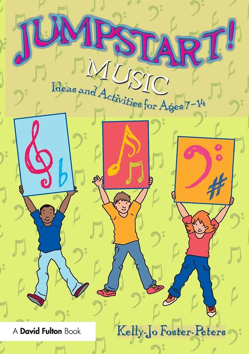 Jumpstart! Music: Ideas and Activities for Ages 7 -14