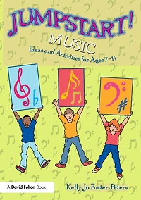 Jumpstart! Music: Ideas and Activities for Ages 7 -14