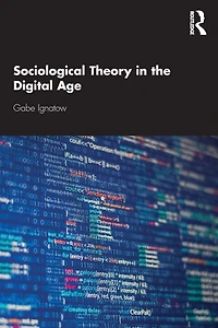 Sociological Theory the Digital Age