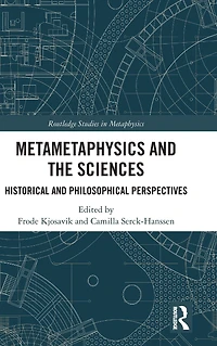 Metametaphysics and the Sciences: Historical Philosophical Perspectives