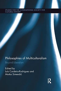 Philosophies of Multiculturalism: Beyond Liberalism
