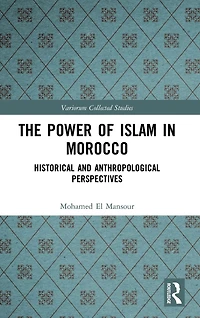 The Power of Islam Morocco: Historical and Anthropological Perspectives