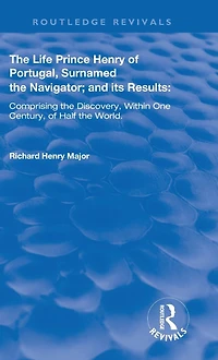 the Life of Prince Henry Portugal: Surnamed Nabigator and its Results