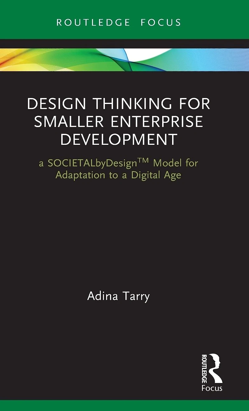 Design Thinking for Smaller Enterprise Development: a SOCIETALbyDesign Model Adaptation to Digital Age