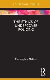 The Ethics of Undercover Policing