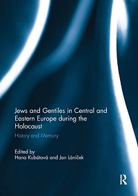 Jews and Gentiles Central Eastern Europe during the Holocaust: History memory