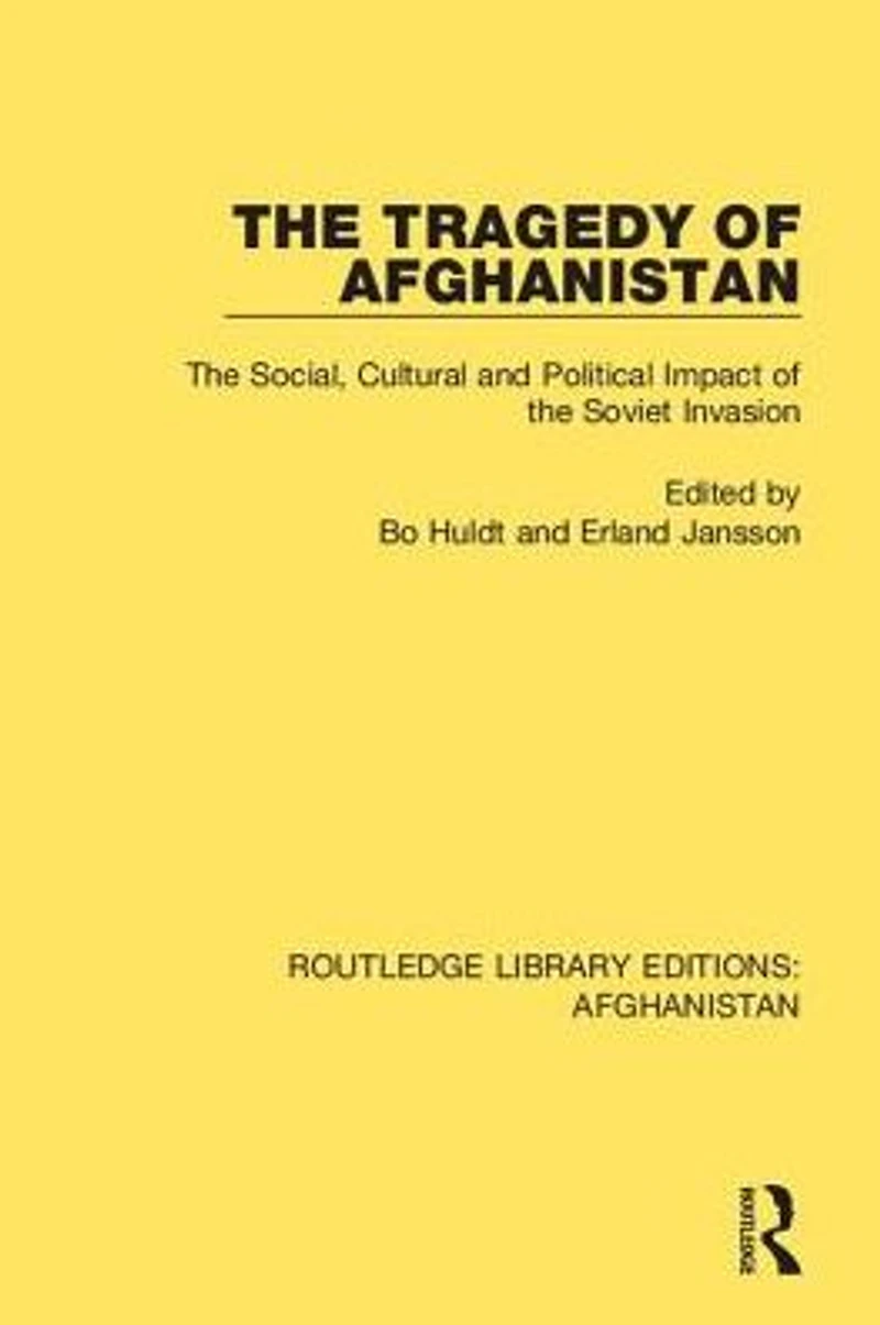 the Tragedy of Afghanistan: Social, Cultural and Political Impact Soviet Invasion
