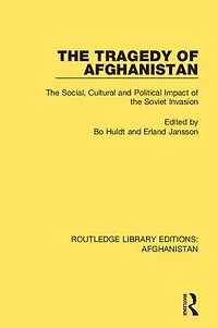 the Tragedy of Afghanistan: Social, Cultural and Political Impact Soviet Invasion