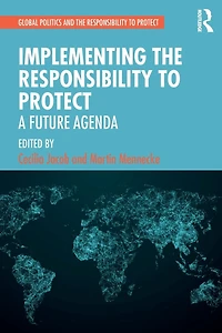 Implementing the Responsibility to Protect: A Future Agenda