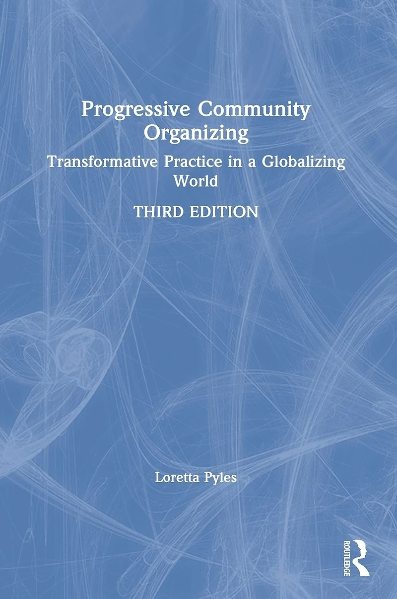 Progressive Community Organizing: Transformative Practice a Globalizing World