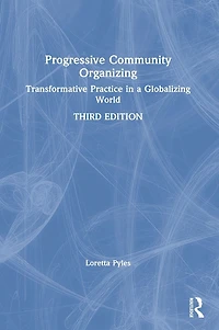 Progressive Community Organizing: Transformative Practice a Globalizing World