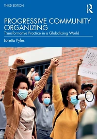 Progressive Community Organizing: Transformative Practice a Globalizing World
