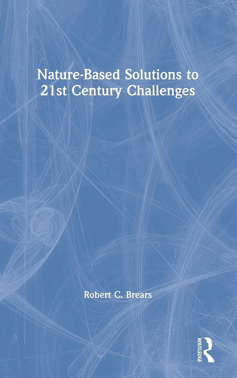 Nature-Based Solutions to 21st Century Challenges