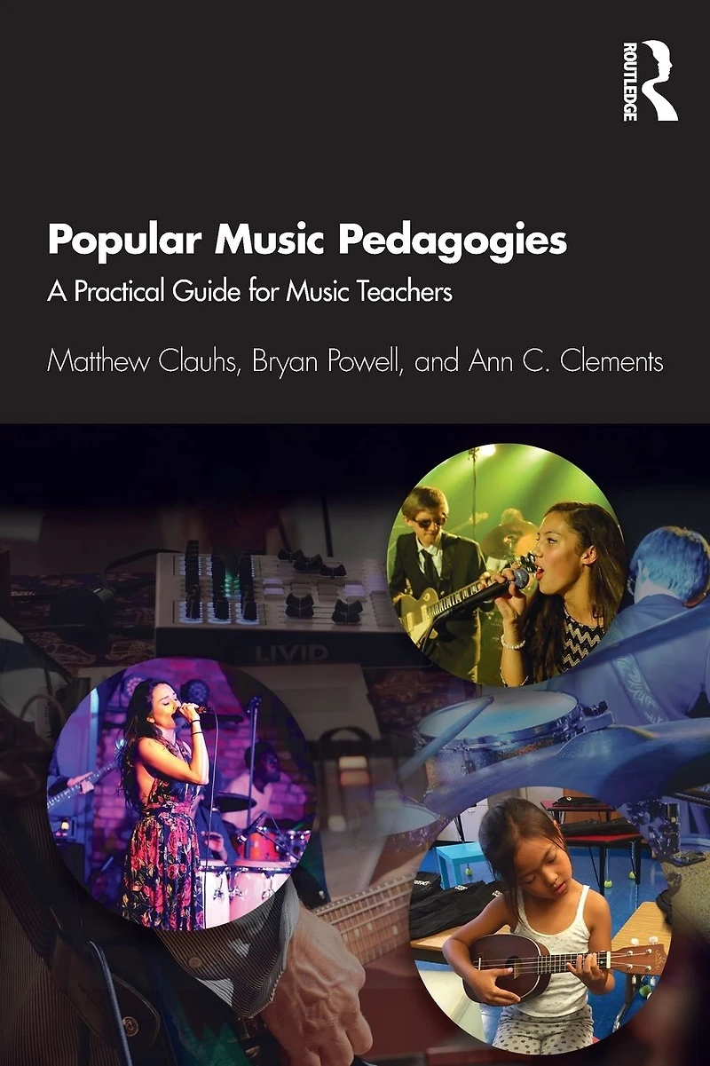 Popular Music Pedagogies: A Practical Guide for Teachers