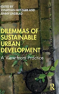 Dilemmas of Sustainable Urban Development: A View from Practice