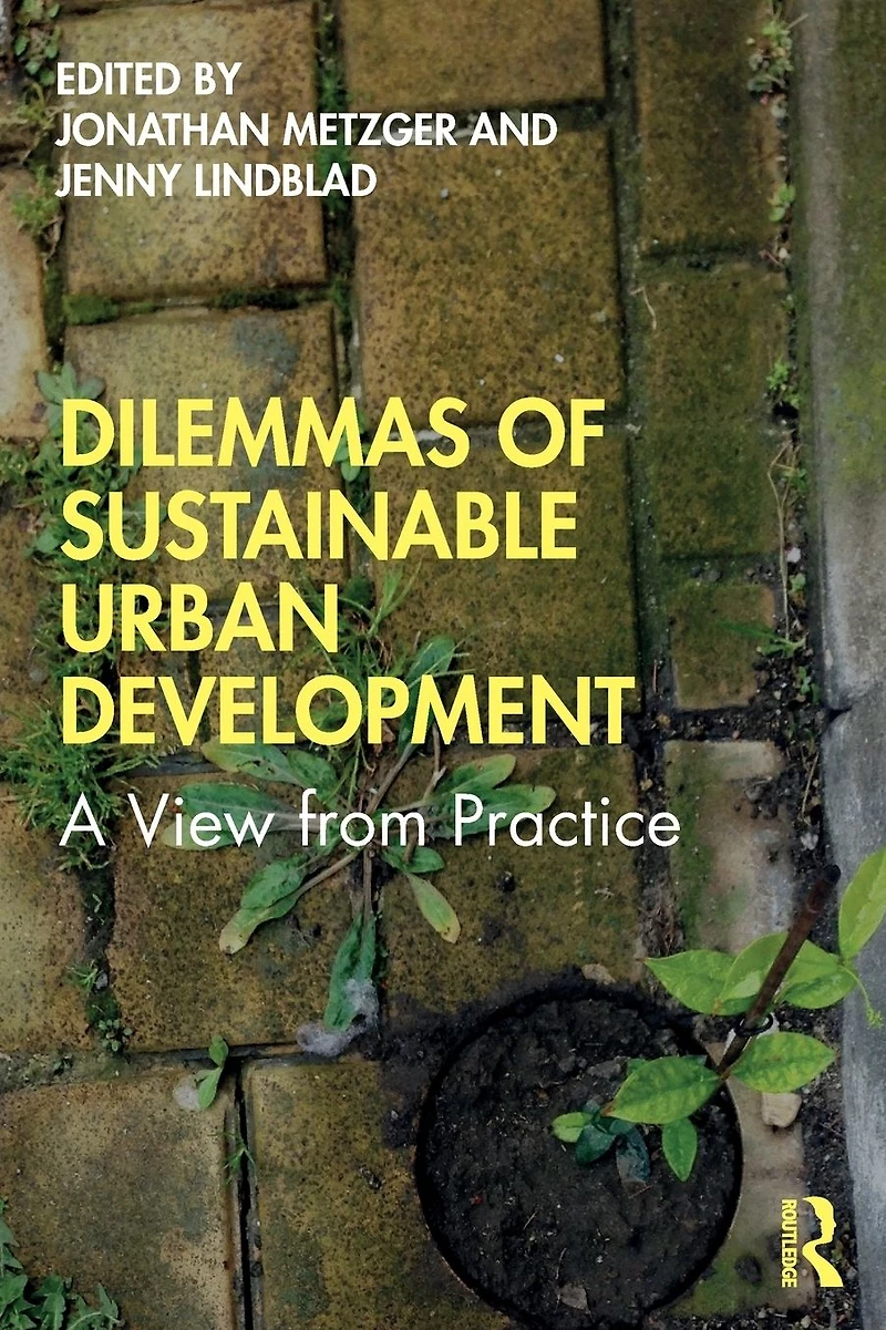 Dilemmas of Sustainable Urban Development: A View from Practice