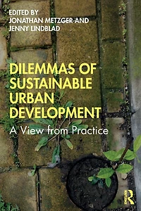 Dilemmas of Sustainable Urban Development: A View from Practice