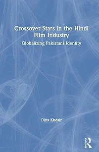Crossover Stars the Hindi Film Industry: Globalizing Pakistani Identity