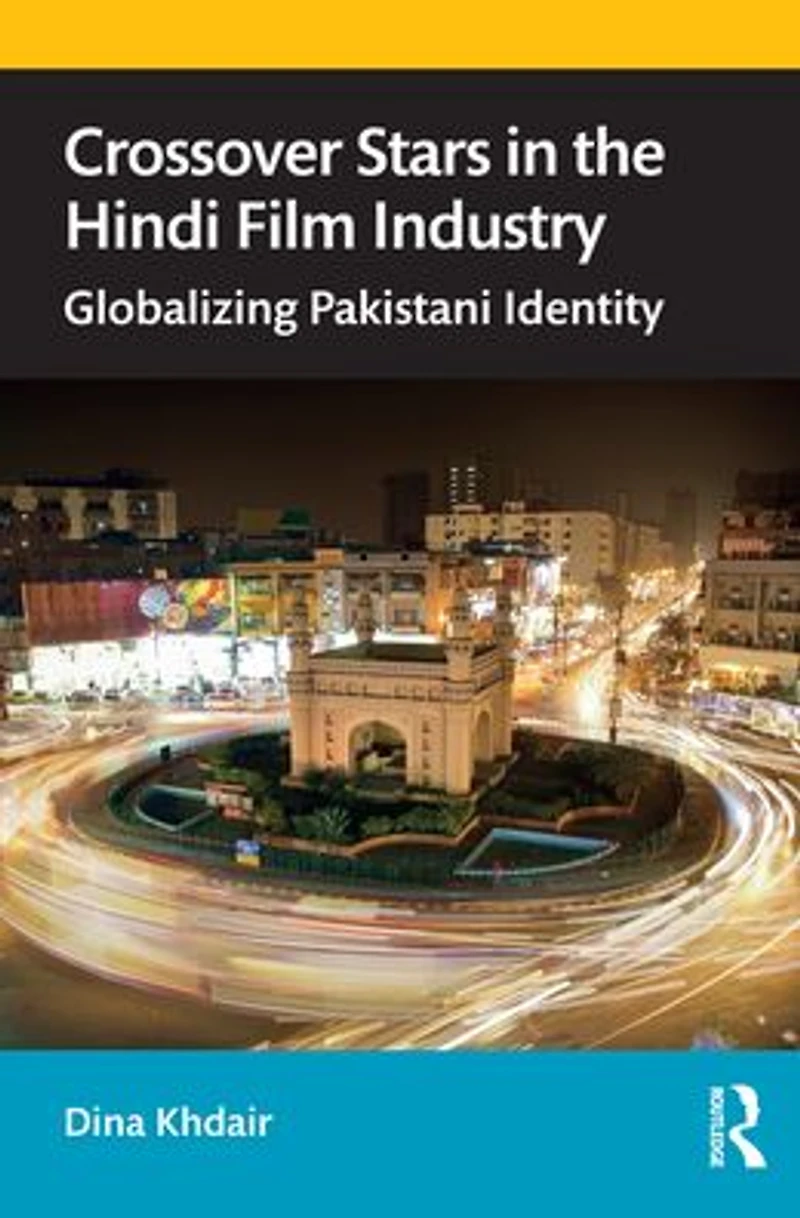 Crossover Stars the Hindi Film Industry: Globalizing Pakistani Identity