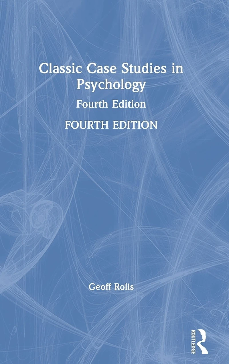 Classic Case Studies Psychology: Fourth Edition