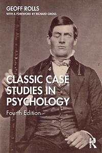 Classic Case Studies Psychology: Fourth Edition